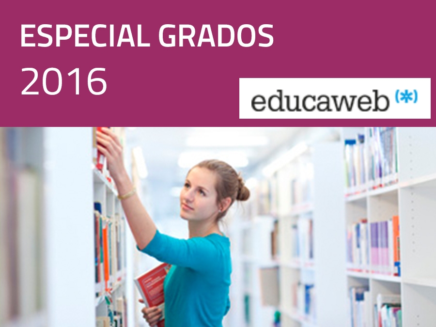 Grados 2016: &iquest;C&oacute;mo elegir tu carrera?, reportaje especial de &ldquo;educaweb&rdquo; dedicado a los Grados