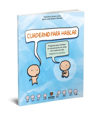 Cuaderno para hablar. Programa para facilitar la comunicaci&oacute;n en ni&ntilde;os con trastornos del espectro autista