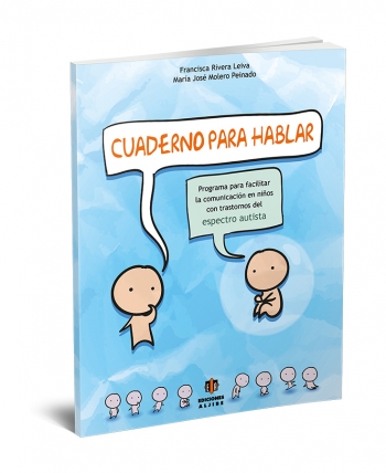 Cuaderno para hablar. Programa para facilitar la comunicaci&oacute;n en ni&ntilde;os con trastornos del espectro autista