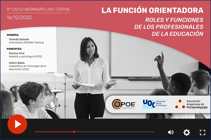 Vídeo del webinar UOC-COPOE "La función orientadora. Roles y funciones de los profesionales de la educación"